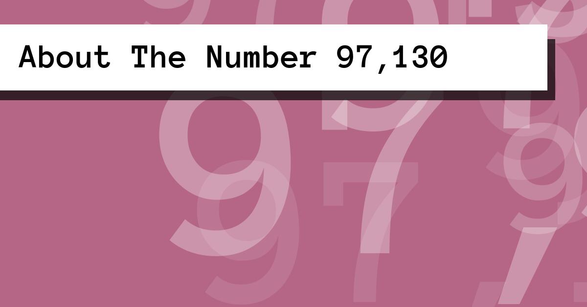 About The Number 97,130