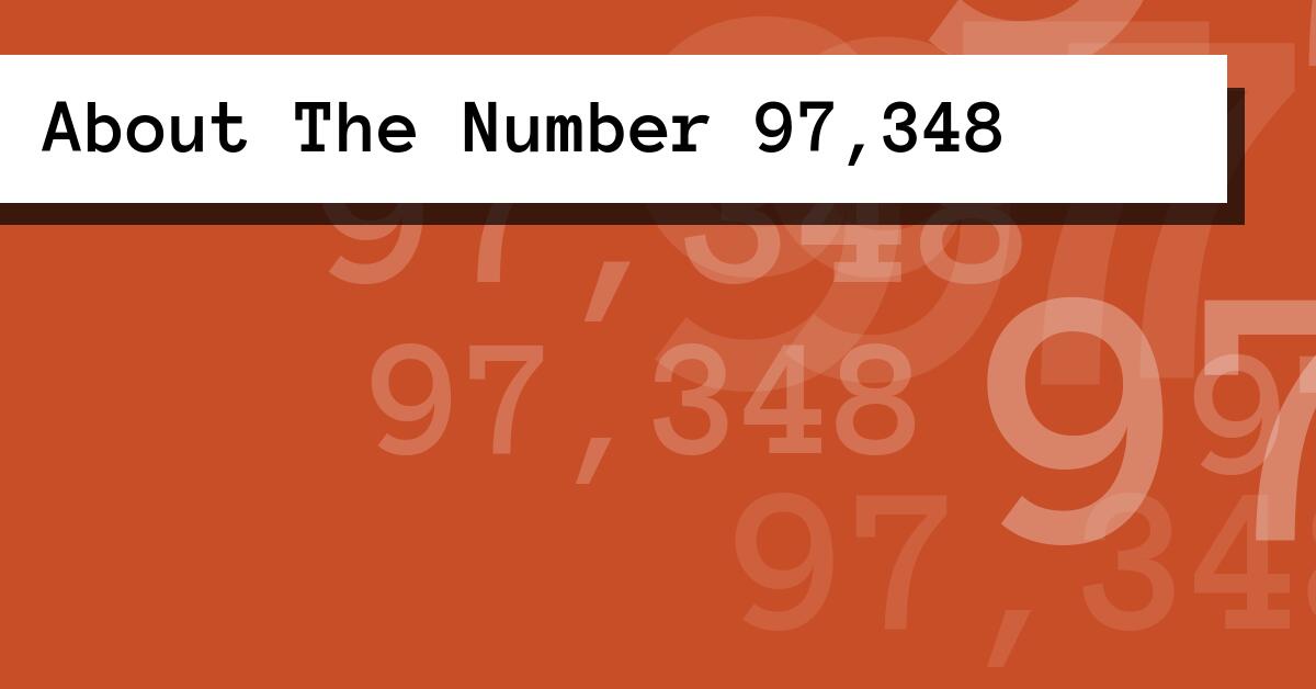 About The Number 97,348