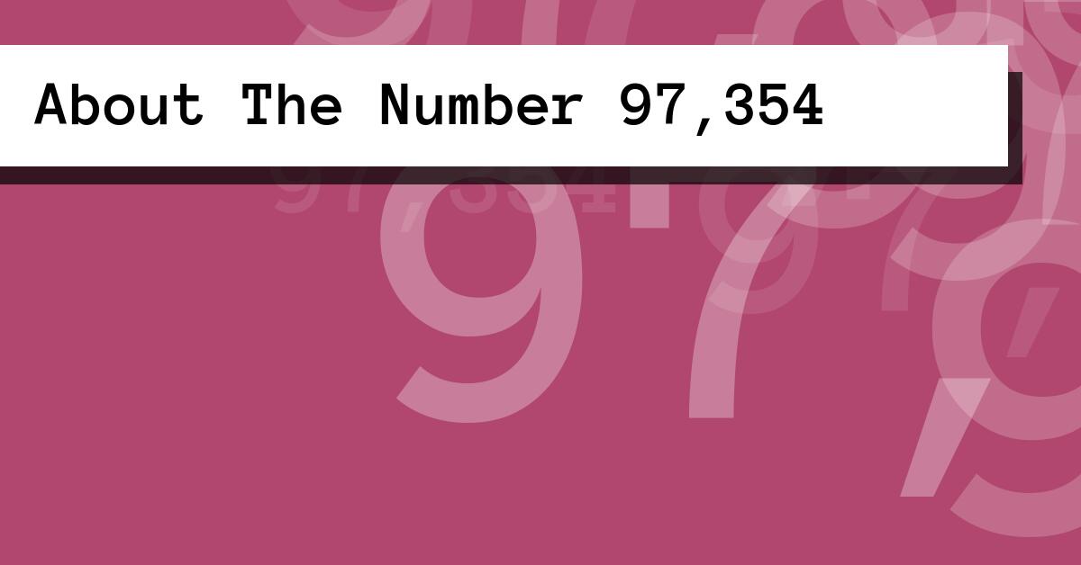 About The Number 97,354