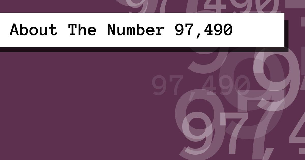 About The Number 97,490