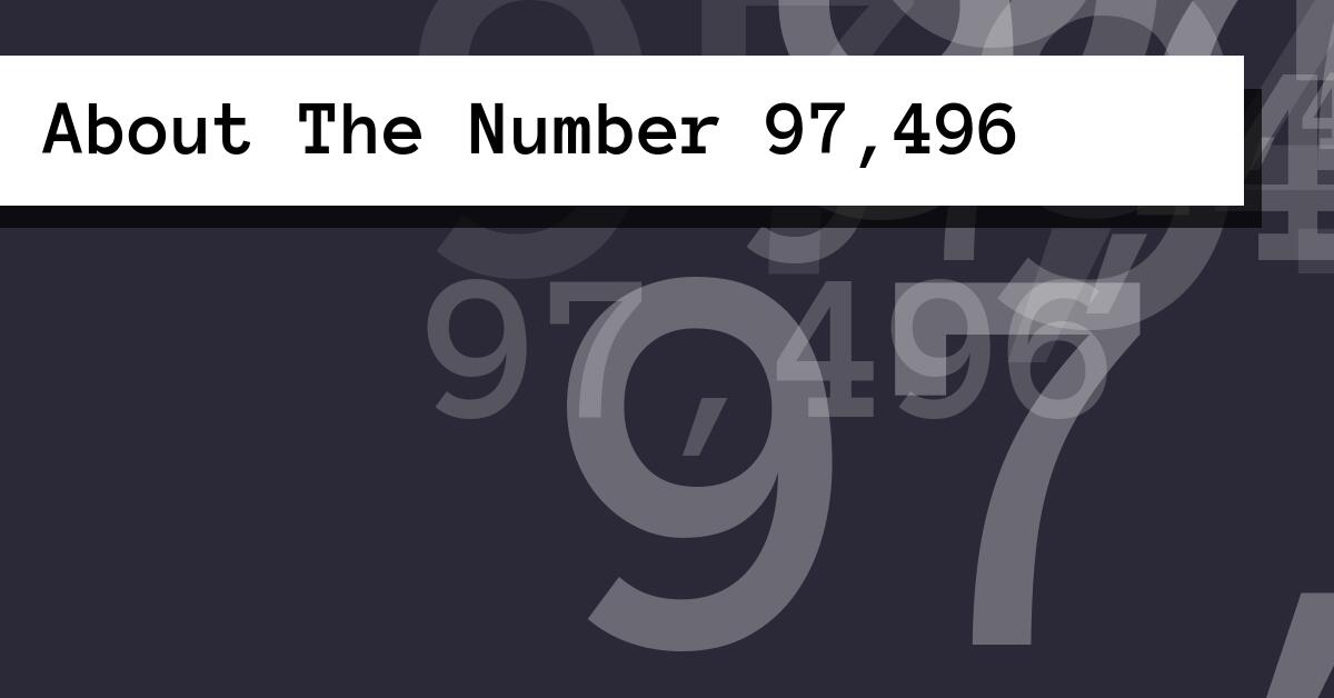 About The Number 97,496