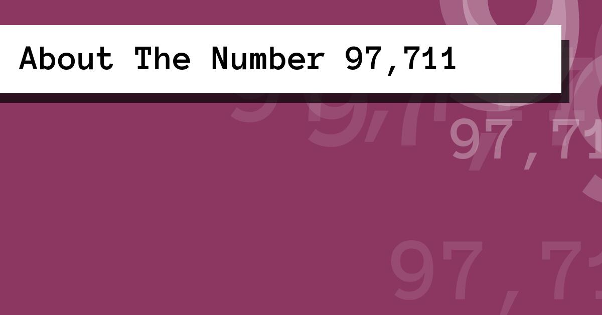 About The Number 97,711