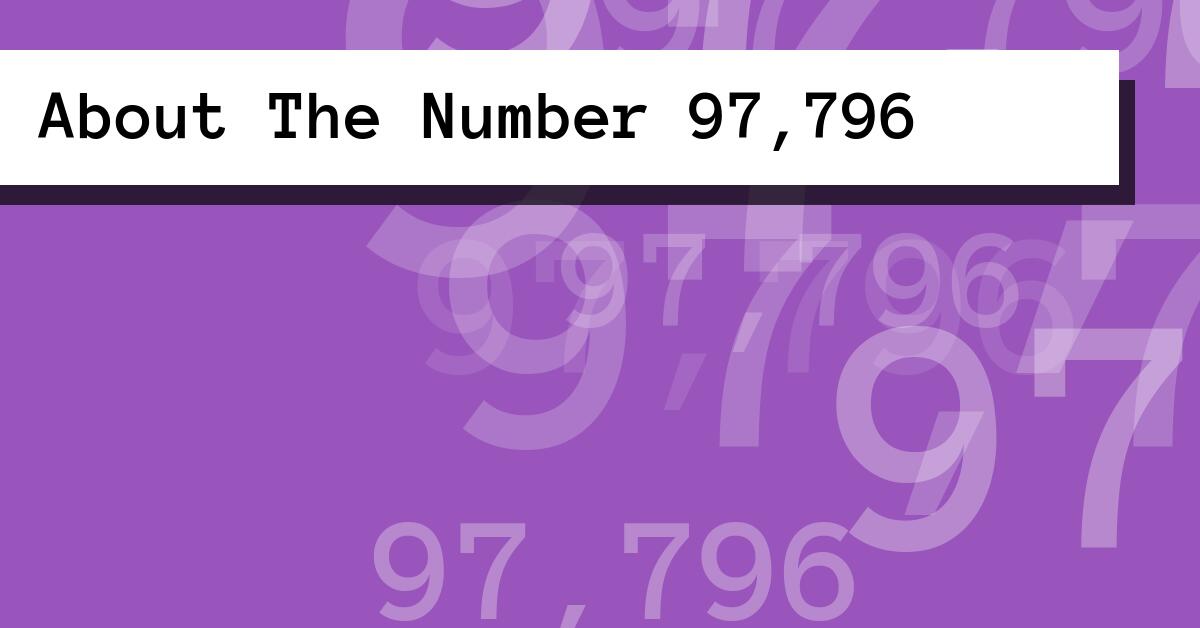 About The Number 97,796