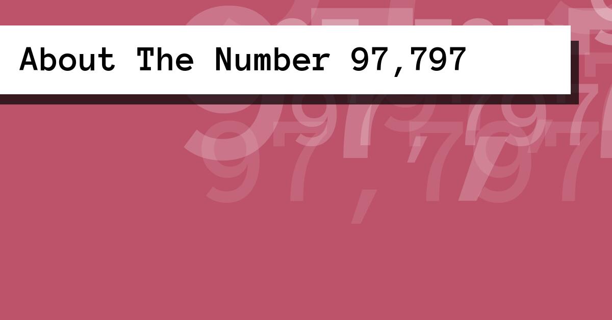 About The Number 97,797