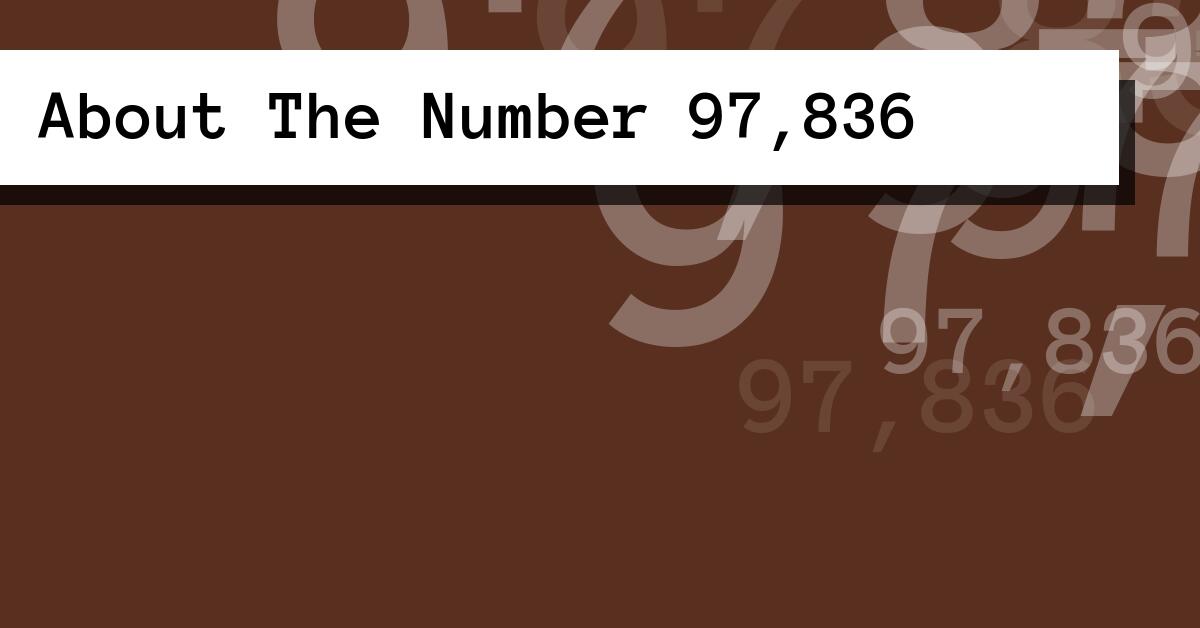 About The Number 97,836