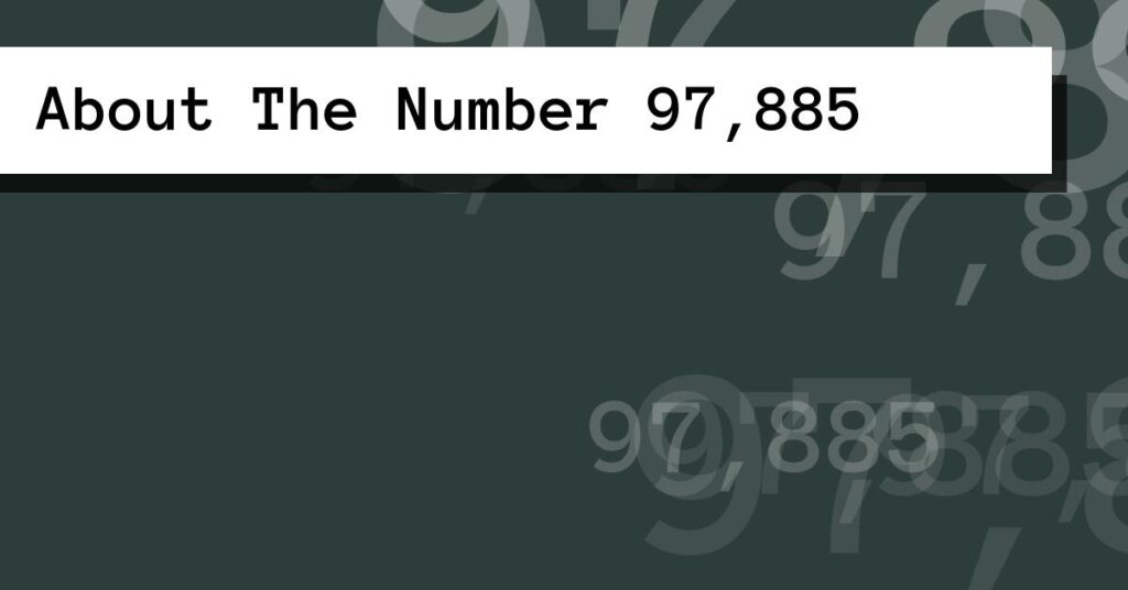 About The Number 97,885