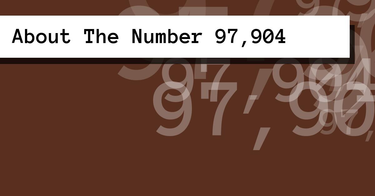 About The Number 97,904