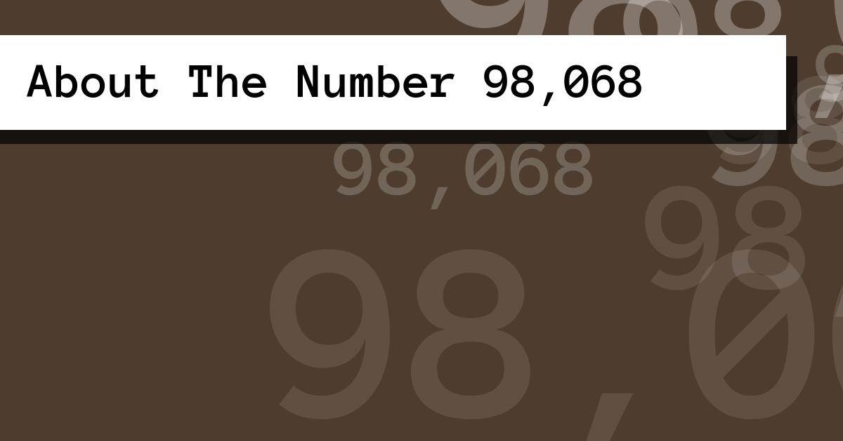 About The Number 98,068