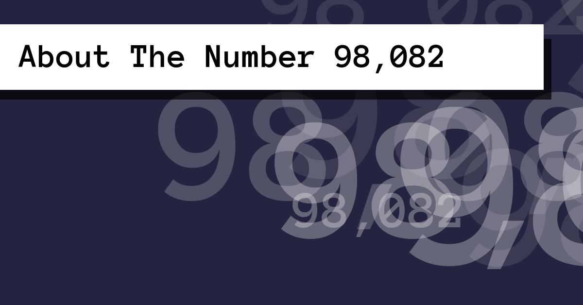 About The Number 98,082