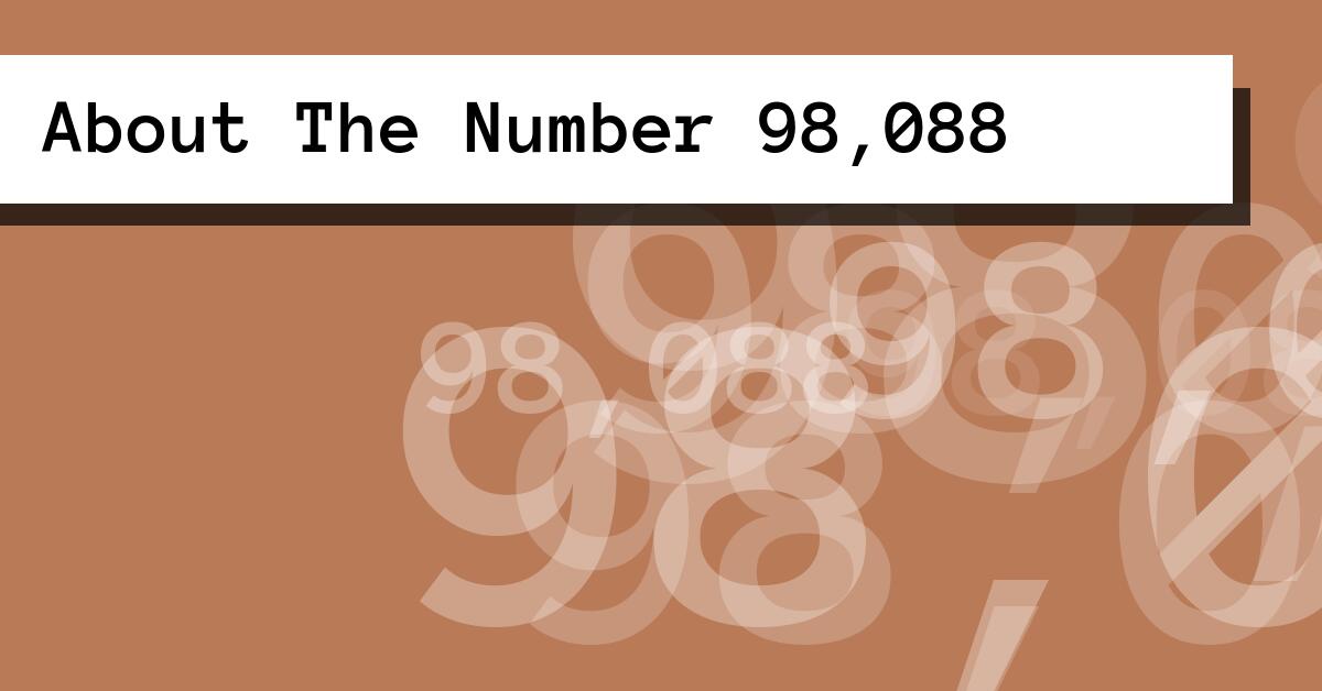 About The Number 98,088