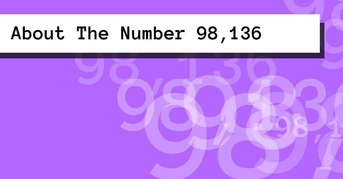 About The Number 98,136