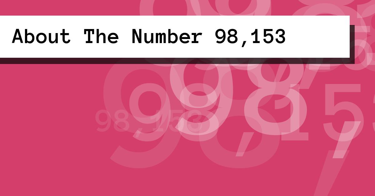 About The Number 98,153