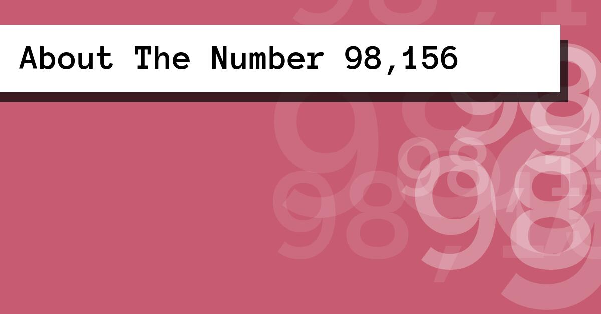 About The Number 98,156