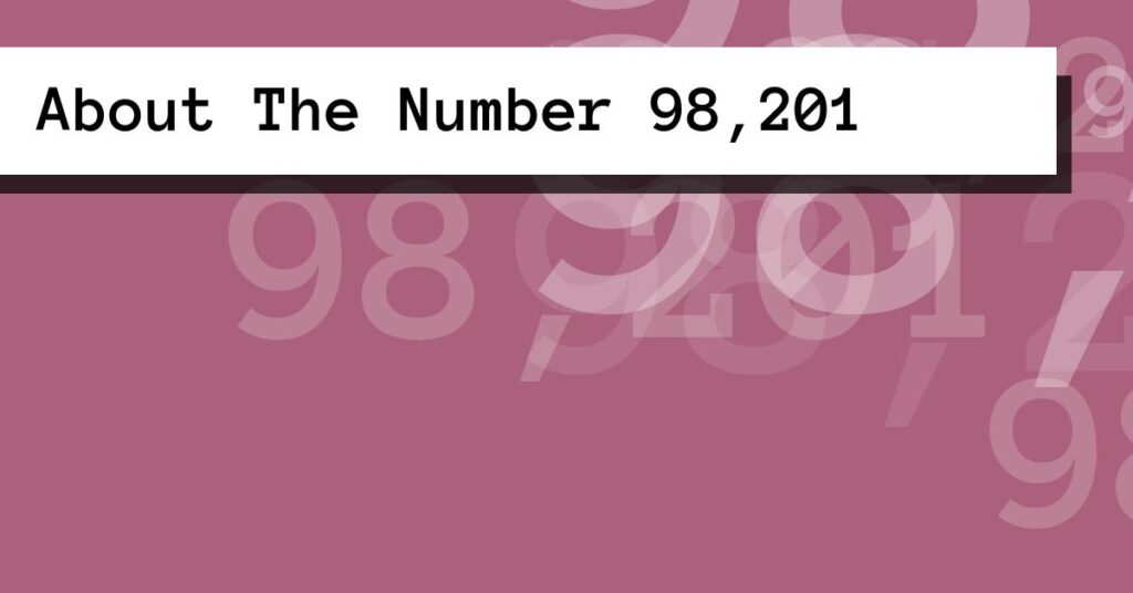 About The Number 98,201