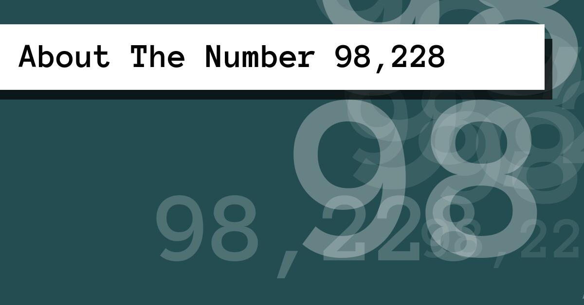 About The Number 98,228