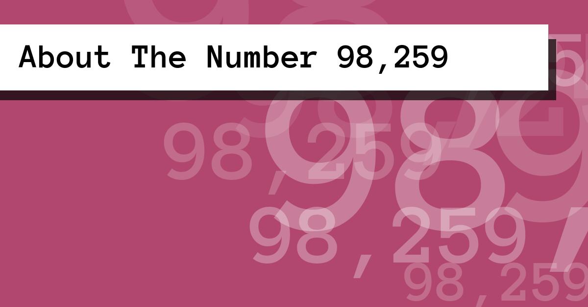 About The Number 98,259
