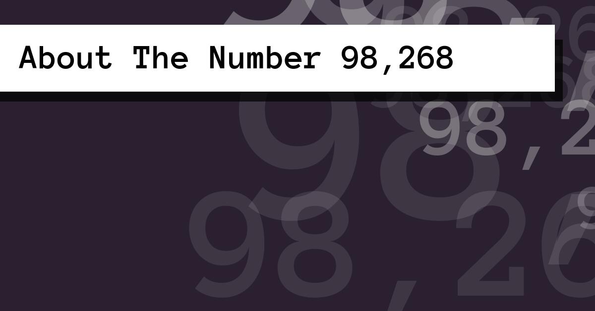 About The Number 98,268