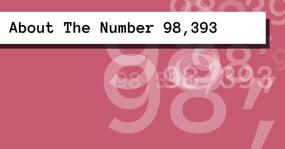 About The Number 98,393