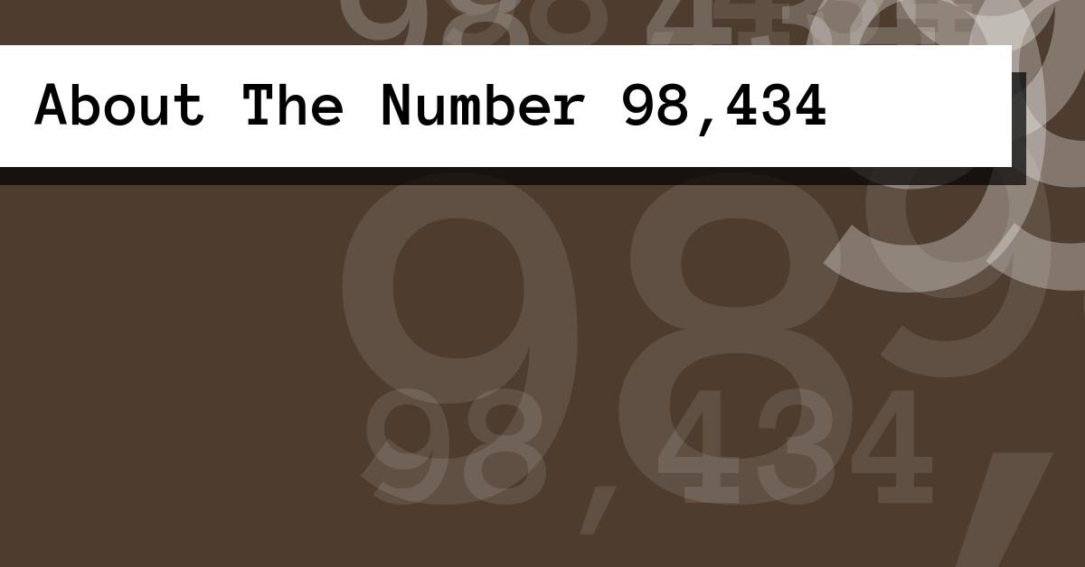 About The Number 98,434