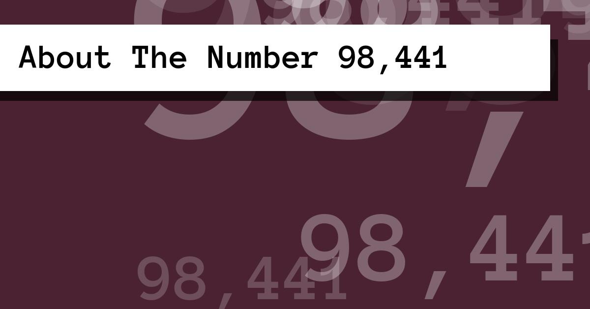 About The Number 98,441