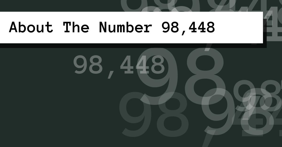 About The Number 98,448