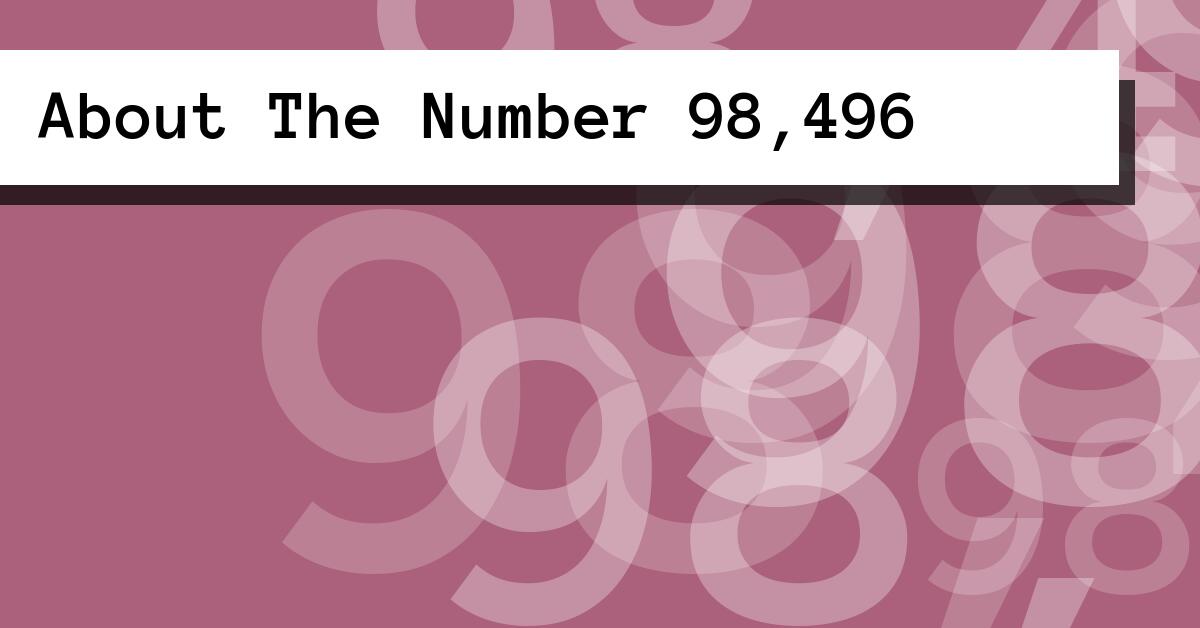 About The Number 98,496