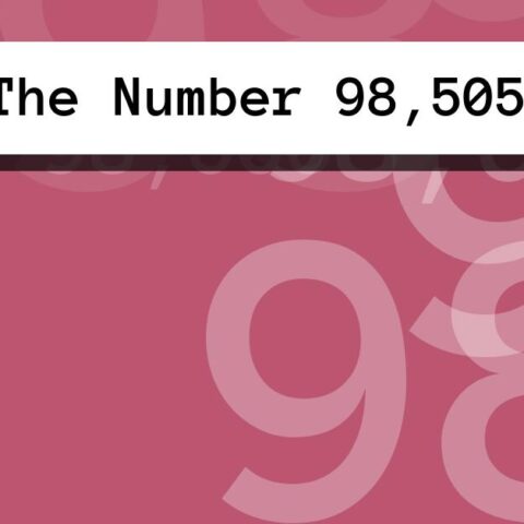 About The Number 98,505