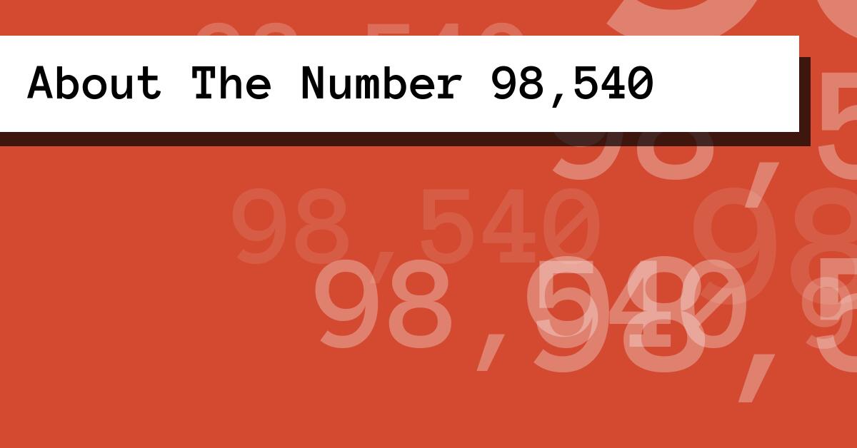 About The Number 98,540