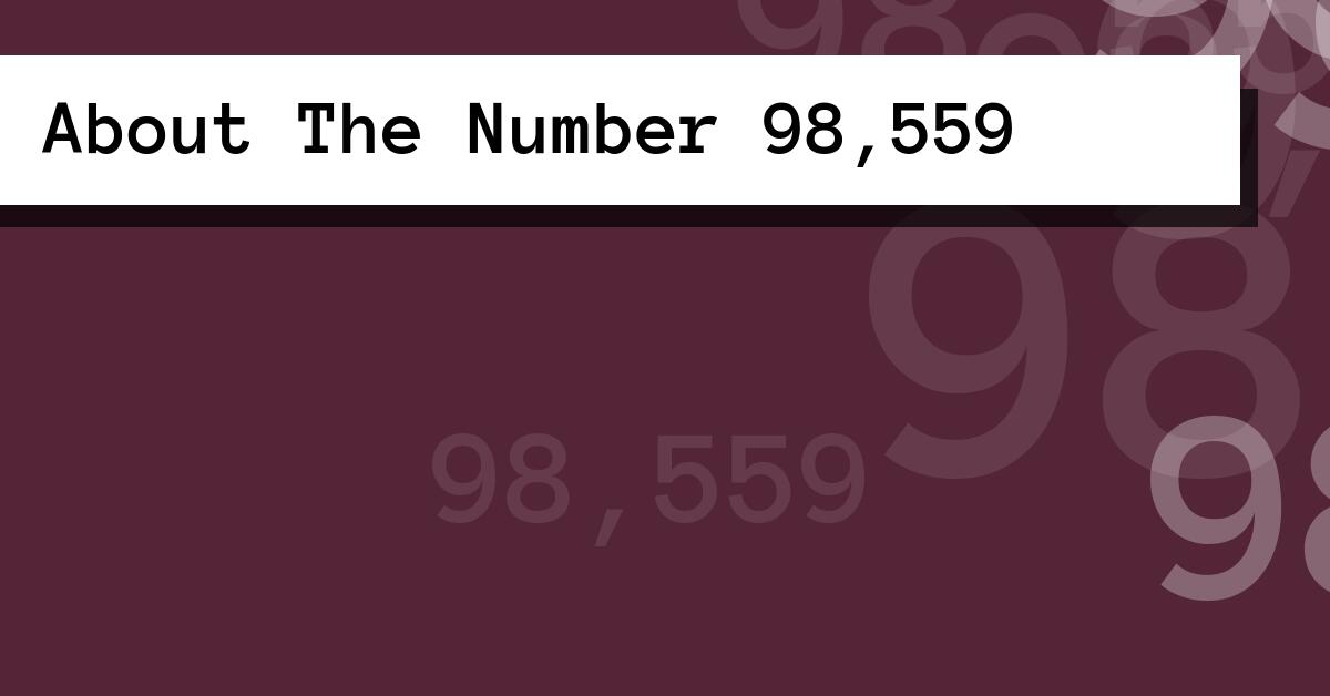 About The Number 98,559