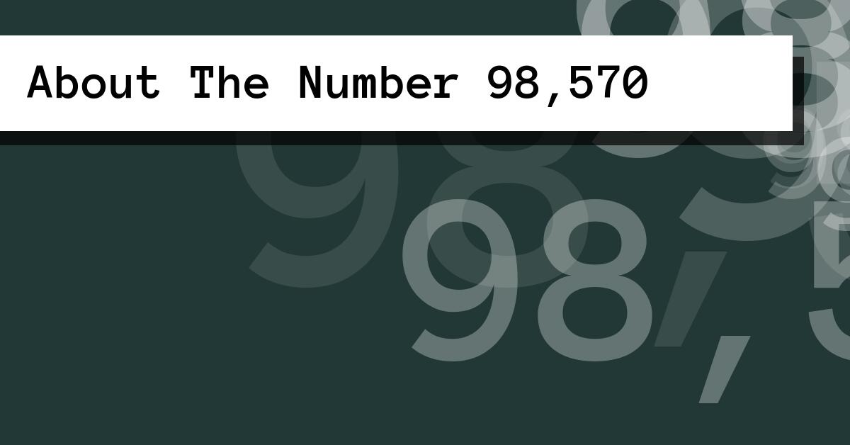 About The Number 98,570
