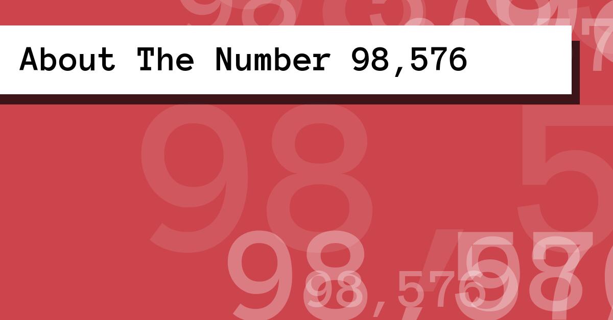 About The Number 98,576