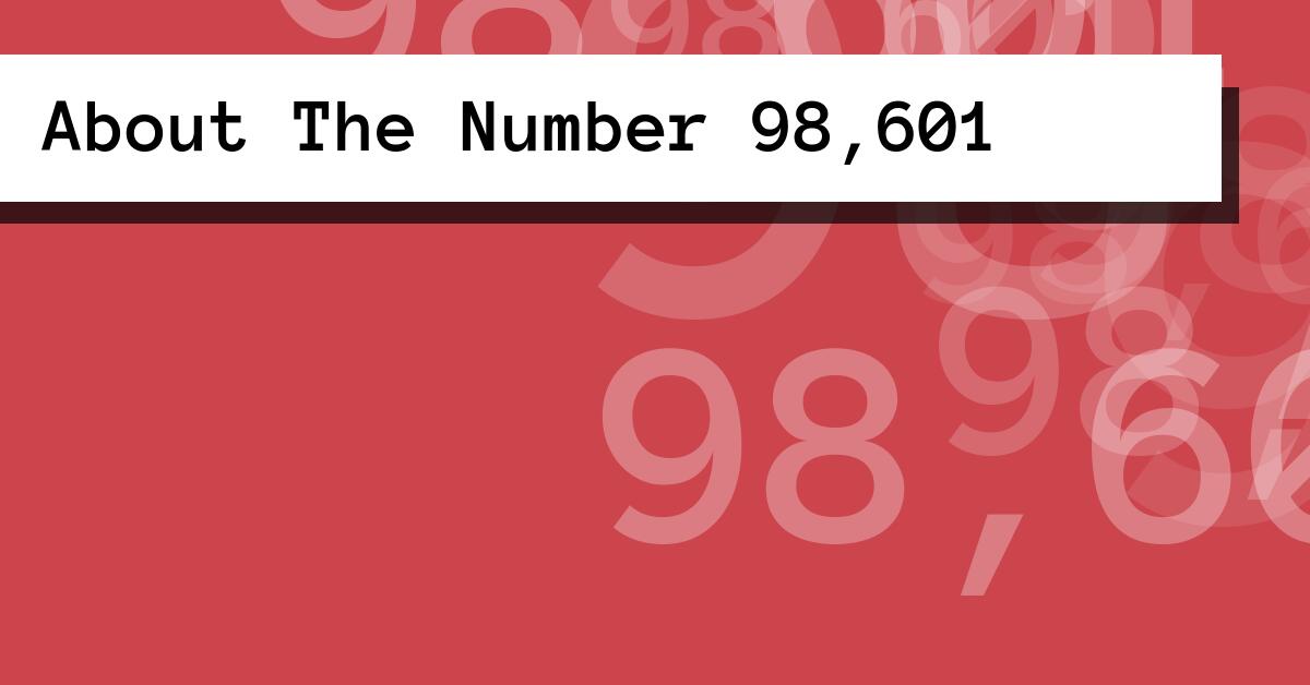 About The Number 98,601