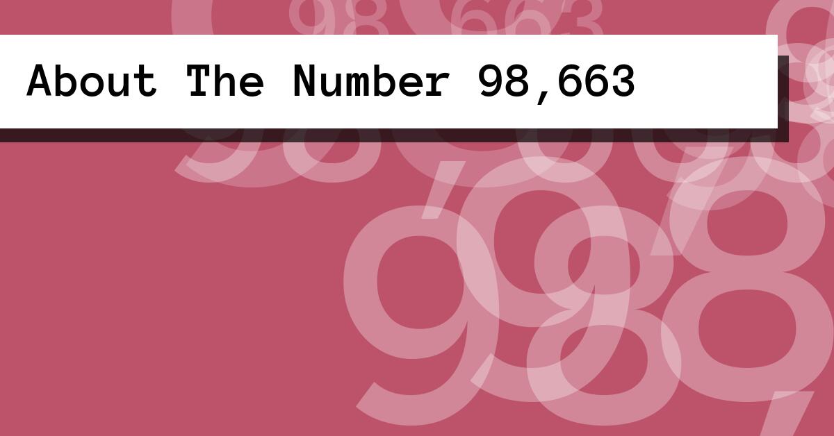 About The Number 98,663