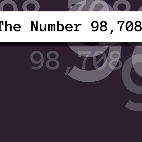 About The Number 98,708