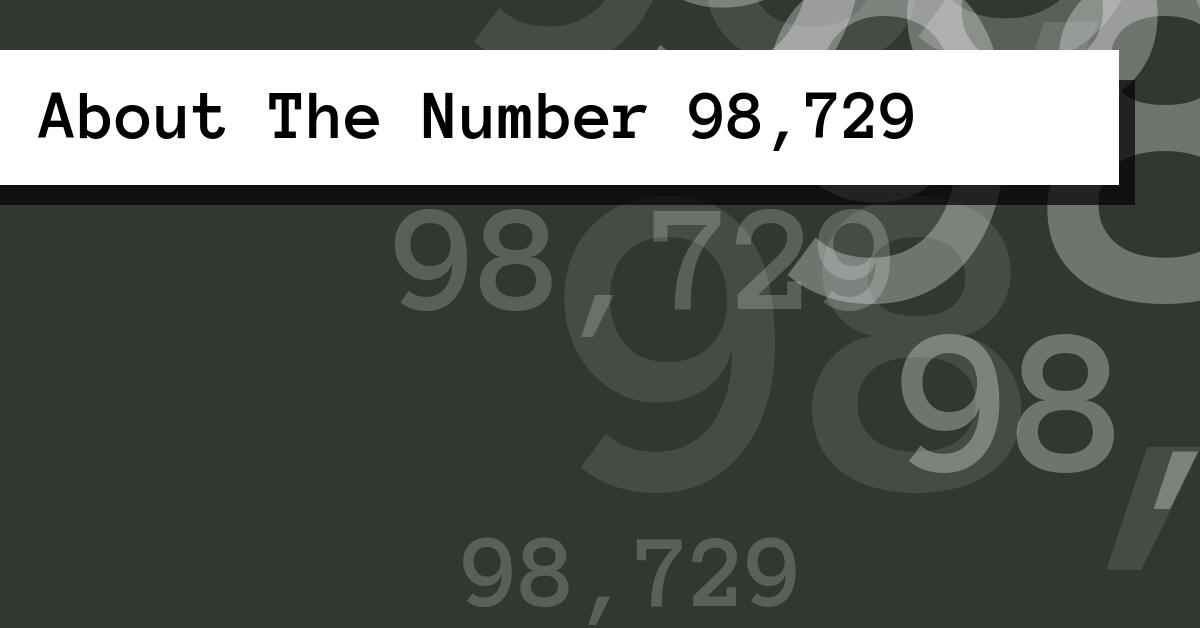 About The Number 98,729