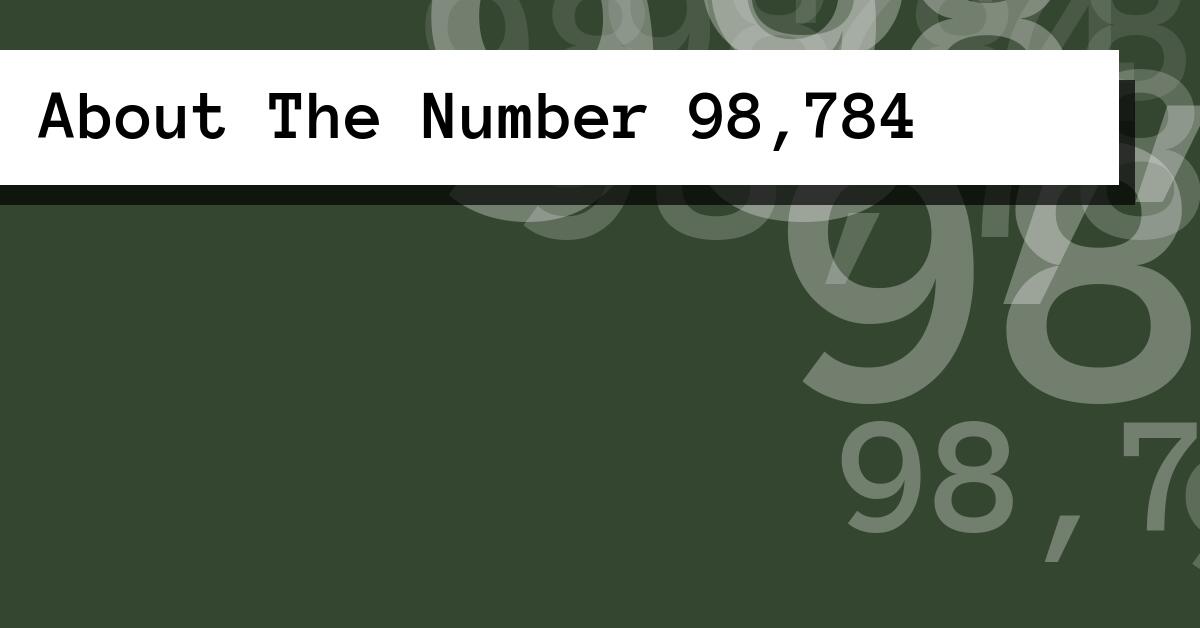 About The Number 98,784