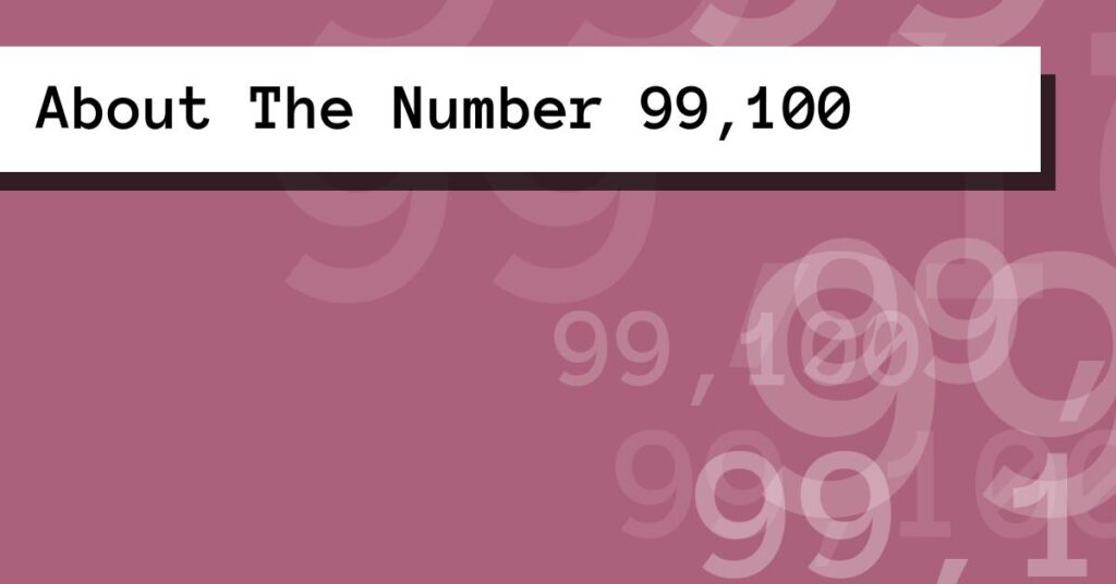 About The Number 99,100