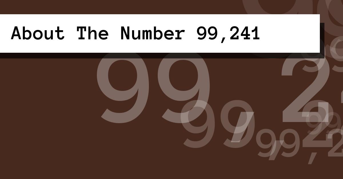 About The Number 99,241