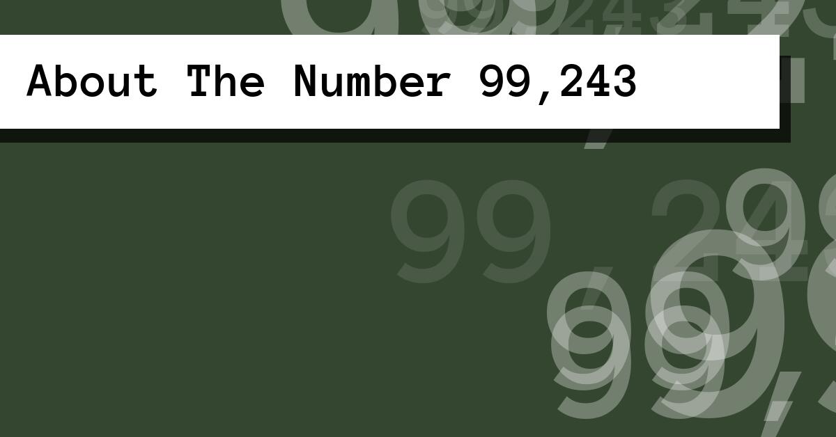 About The Number 99,243
