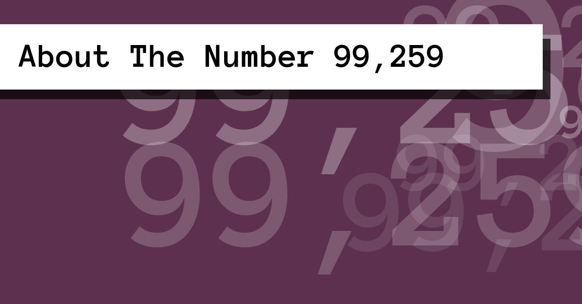 About The Number 99,259