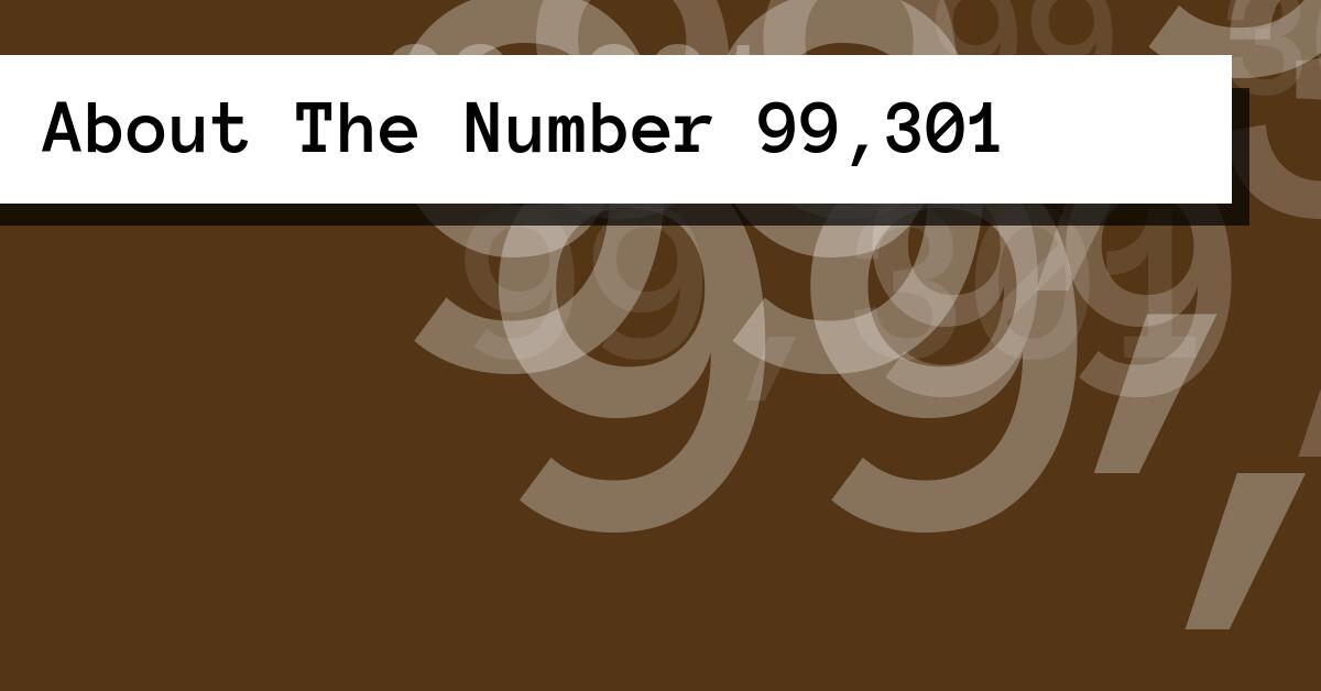 About The Number 99,301