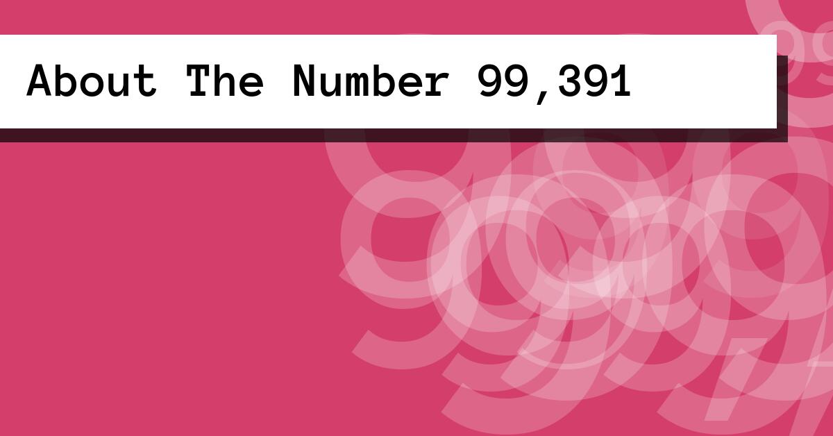 About The Number 99,391
