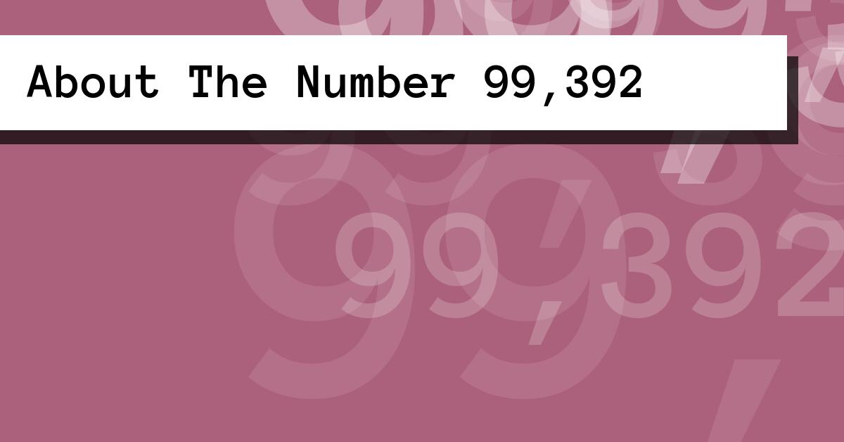 About The Number 99,392