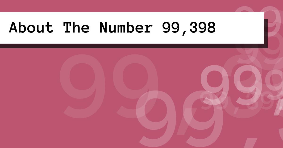 About The Number 99,398