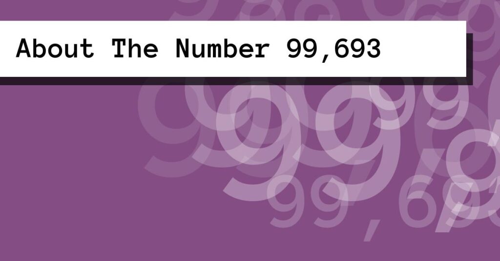 About The Number 99,693