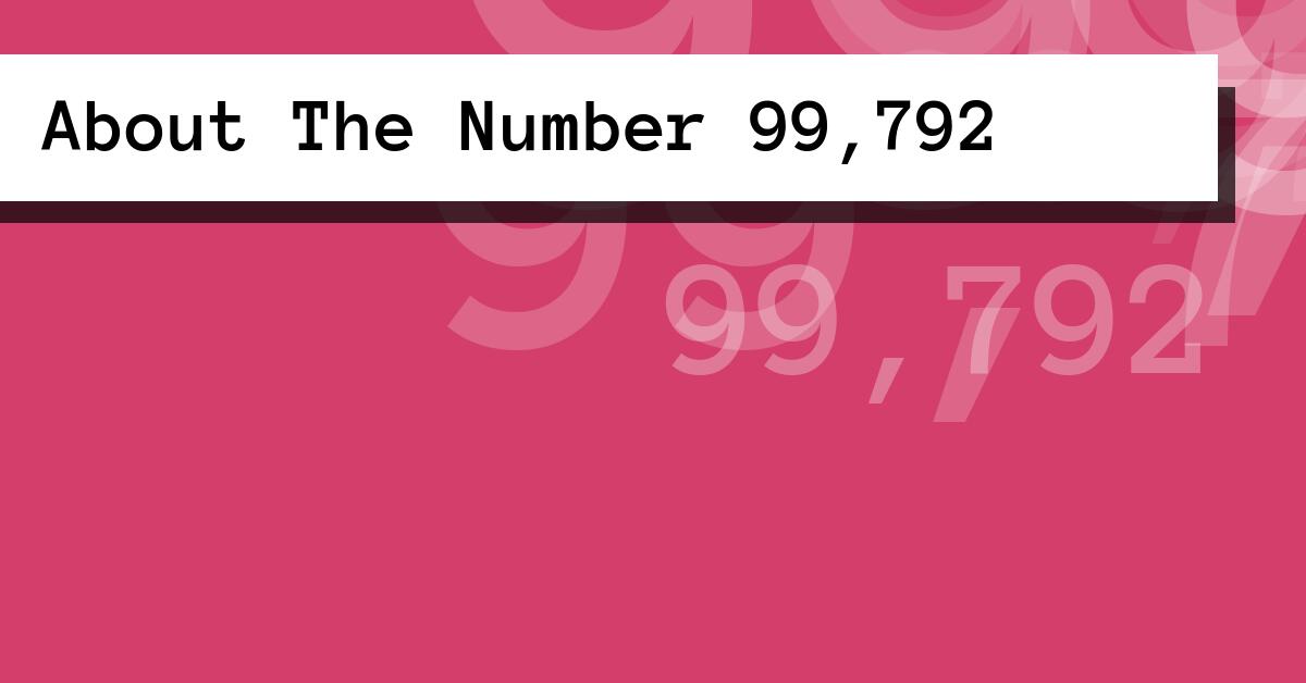About The Number 99,792